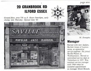 Saville Pianos store which Mike he managed, which opened in Ilford in 1965 before converting to an HMV store.